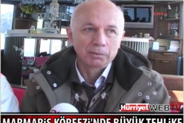MARMARİS’TE BÜYÜK TEHLİKE