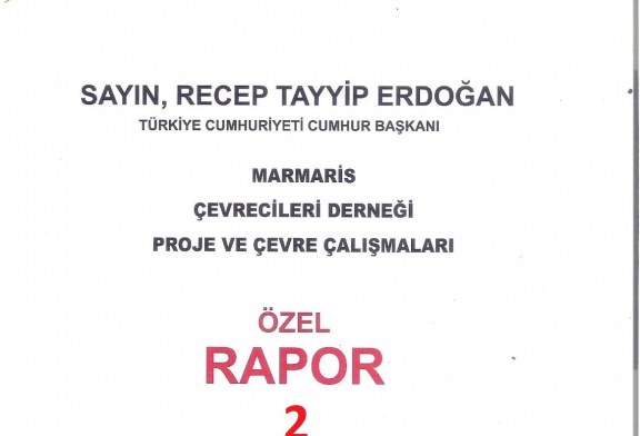 MARMARİS ÇEVRECİLERİ DERNEĞİ ÖZEL RAPOR (2)